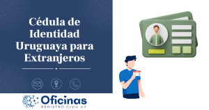 ¿Qué Deberías Saber sobre la Cédula de Identidad Uruguaya para Extranjero?