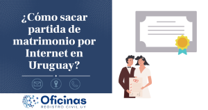 ¿Cómo sacar Partida de Matrimonio por Internet en Uruguay?